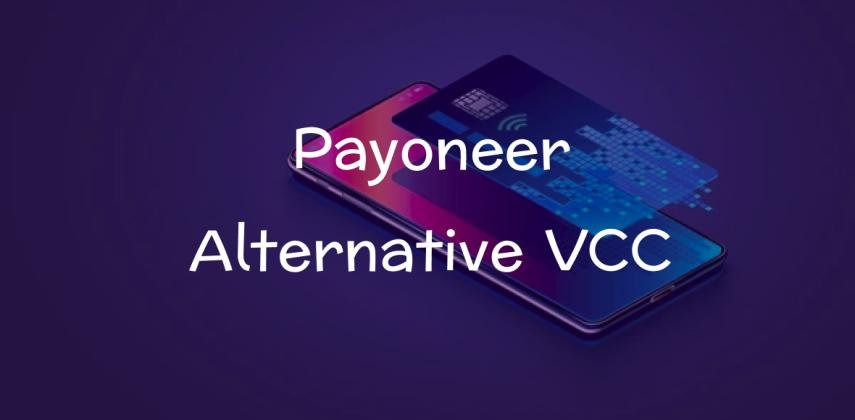 Payoneer Alternative VCC: Get Virtual Credit Card Instantly & Pay Anywhere