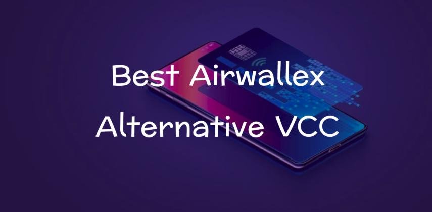 Best Airwallex Alternative VCC: Instant Virtual Cards for Global Payments
