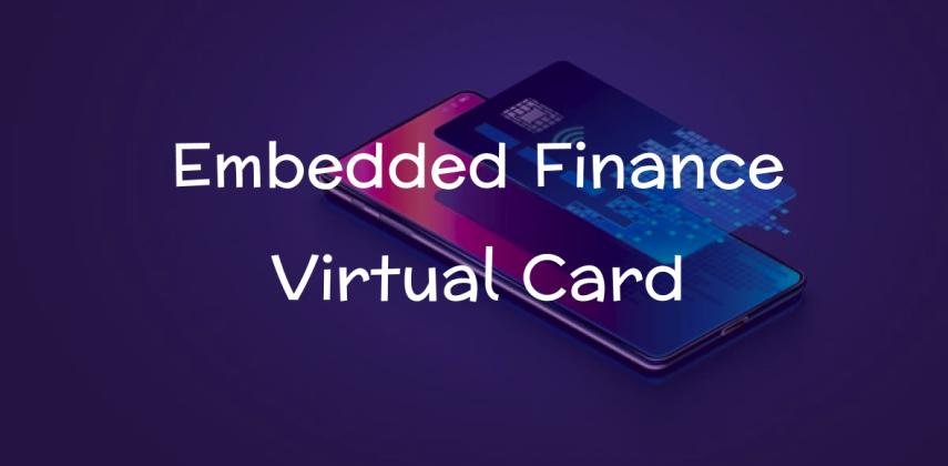 Embedded Finance Virtual Card Solutions: Issue, Control & Scale Instantly