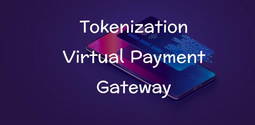 Get Card Tokenization Virtual Payment Gateway: Safer & Smarter