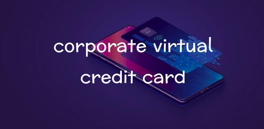 corporate virtual credit card: Secure & Controlled Business Payments