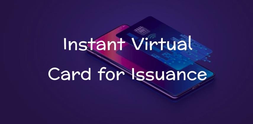 Instant Virtual Card for Issuance & Infrastructure: Built for Fintech at Scale