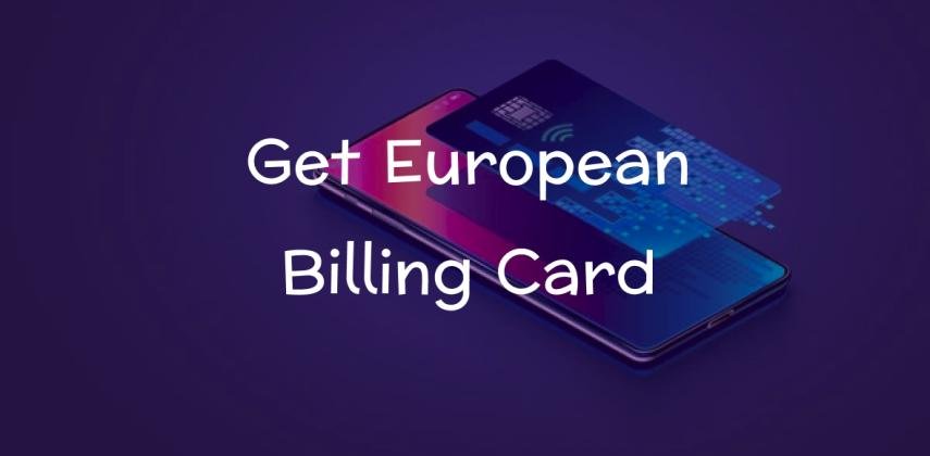 Get European Billing Card Online: Fast Delivery, All Countries Accepted